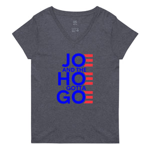 Joe and the Hoe Gotta Go Women’s recycled v-neck t-shirt